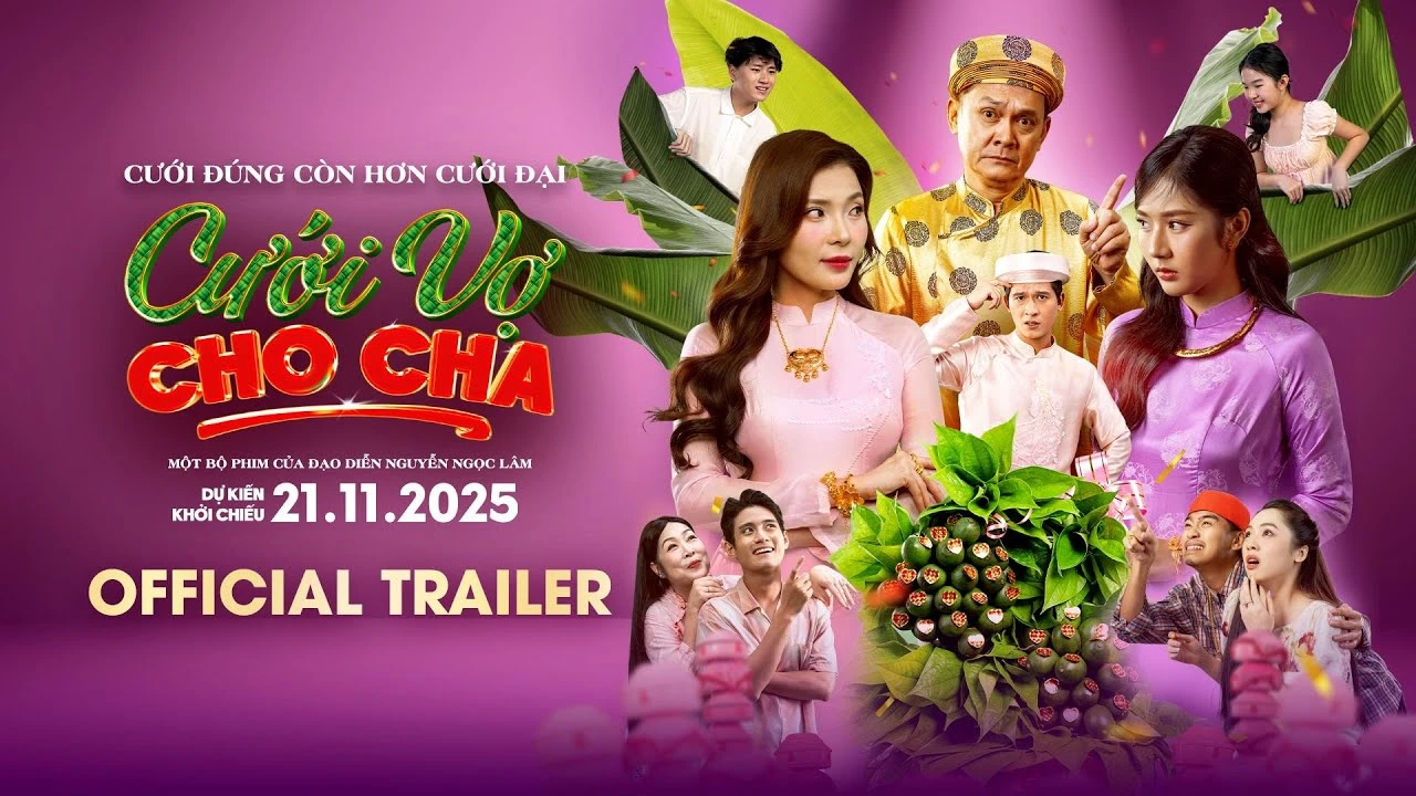 Cưới Vợ Cho Cha - Hành trình miền Tây đầy nước mắt và nụ cười: Tuyệt tác về tình cha con khiến bạn không thể rời mắt