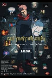 Chú Thuật Hồi Chiến: Biến Cố Shibuya x Tử Diệt Hồi Du - The Movie